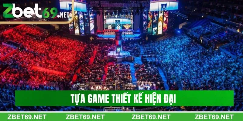 Tựa game thiết kế hiện đại - hấp dẫn Tựa game thiết kế hiện đại - hấp dẫn